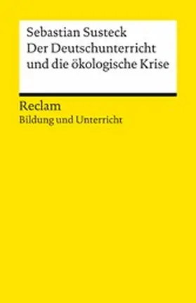 Susteck |  Der Deutschunterricht und die ökologische Krise | eBook | Sack Fachmedien