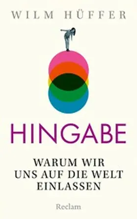 Hüffer |  Hingabe. Warum wir uns auf die Welt einlassen | eBook | Sack Fachmedien