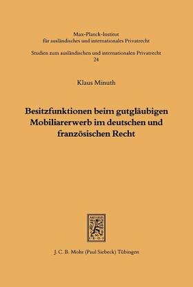 Minuth | Besitzfunktionen beim gutgläubigen Mobiliarerwerb im deutschen und französischen Recht | Buch | 978-3-16-145601-5 | sack.de
