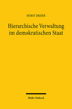 Dreier | Dreier, H: Hierarchische Verwaltung im demokratischen Staat | Buch | 978-3-16-145729-6 | sack.de