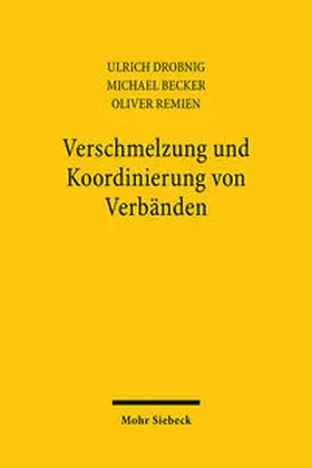 Becker / Drobnig / Remien |  Verschmelzung und Koordinierung von Verbänden | Buch |  Sack Fachmedien