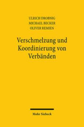 Becker / Drobnig / Remien | Verschmelzung und Koordinierung von Verbänden | Buch | 978-3-16-145769-2 | sack.de