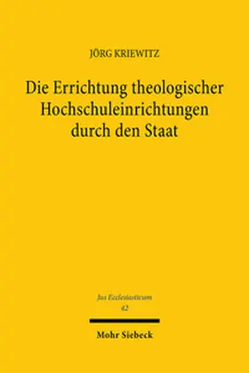 Kriewitz |  Die Errichtung theologischer Hochschuleinrichtungen durch den Staat | Buch |  Sack Fachmedien