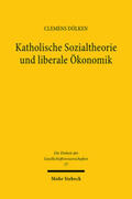 Dölken |  Katholische Sozialtheorie und liberale Ökonomik | Buch |  Sack Fachmedien