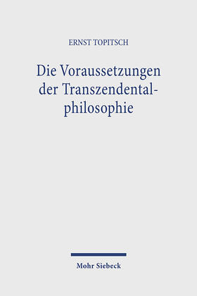 Topitsch |  Die Voraussetzungen der Transzendentalphilosophie. Kant in weltanschauungsanalytischer Beleuchtung | Buch |  Sack Fachmedien