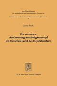 Fricke |  Die autonome Anerkennungszuständigkeitsregel im deutschen Recht des 19. Jahrhunderts | Buch |  Sack Fachmedien