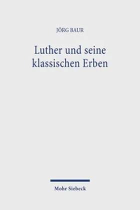 Baur |  Luther und seine klassischen Erben | Buch |  Sack Fachmedien