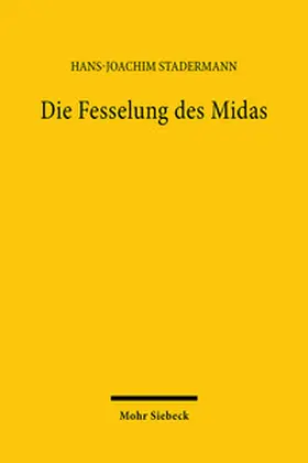 Stadermann |  Die Fesselung des Midas | Buch |  Sack Fachmedien