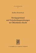 Detterbeck |  Streitgegenstand und Entscheidungswirkungen im Öffentlichen Recht | Buch |  Sack Fachmedien