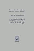 Stuckenbruck |  Stuckenbruck, L: Angel Veneration and Christology | Buch |  Sack Fachmedien