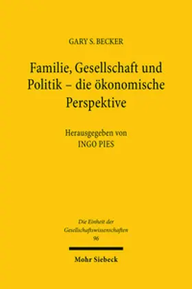 Becker / Pies |  Familie, Gesellschaft und Politik - die ökonomische Perspektive | Buch |  Sack Fachmedien