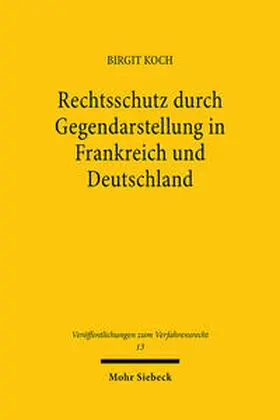 Koch |  Koch, B: Rechtsschutz durch Gegendarstellung in Frankreich u | Buch |  Sack Fachmedien