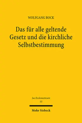 Bock |  Das für alle geltende Gesetz und die kirchliche Selbstbestimmung | Buch |  Sack Fachmedien