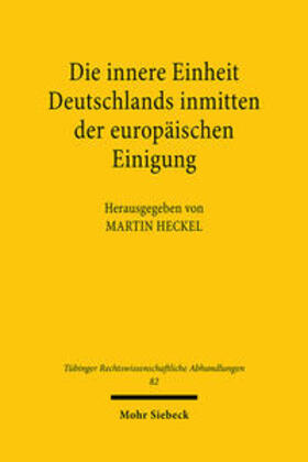 Heckel | Die innere Einheit Deutschlands inmitten der europäischen Einigung | Buch | 978-3-16-146585-7 | sack.de