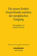 Heckel |  Die innere Einheit Deutschlands inmitten der europäischen Einigung | Buch |  Sack Fachmedien