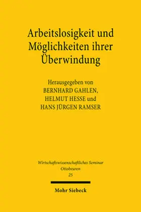 Gahlen / Hesse / Ramser |  Arbeitslosigkeit und Möglichkeiten ihrer Überwindung | Buch |  Sack Fachmedien