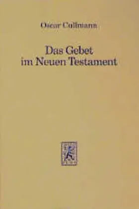 Cullmann |  Das Gebet im Neuen Testament | Buch |  Sack Fachmedien