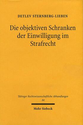 Sternberg-Lieben | Die objektiven Schranken der Einwilligung im Strafrecht | Buch | 978-3-16-146733-2 | sack.de