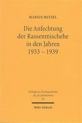 Hetzel |  Die Anfechtung der Rassenmischehe in den Jahren 1933-1939 | Buch |  Sack Fachmedien
