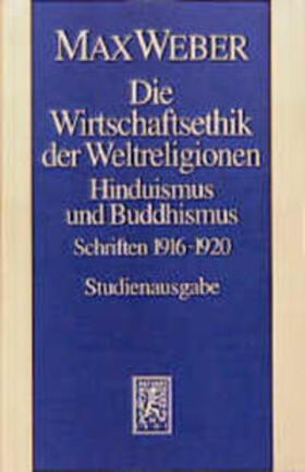 Schmidt-Glintzer / Weber / Golzio | Die Wirtschaftsethik der Weltreligionen. Hinduismus und Buddhismus | Buch | 978-3-16-146839-1 | sack.de
