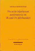 Moosheimer |  Die actio injuriarum aestimatoria im 18. und 19. Jahrhundert | Buch |  Sack Fachmedien