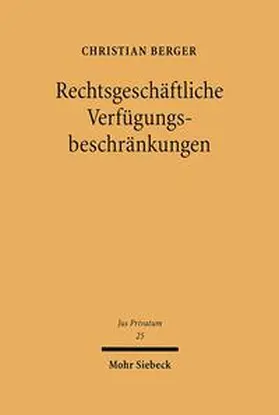 Berger |  Rechtsgeschäftliche Verfügungsbeschränkungen | Buch |  Sack Fachmedien