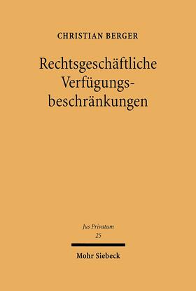 Berger | Rechtsgeschäftliche Verfügungsbeschränkungen | Buch | sack.de