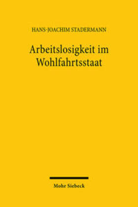 Stadermann | Arbeitslosigkeit im Wohlfahrtsstaat | Buch | 978-3-16-146912-1 | sack.de