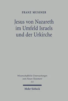 Mussner / Theobald |  Jesus von Nazareth im Umfeld Israels und der Urkirche | Buch |  Sack Fachmedien