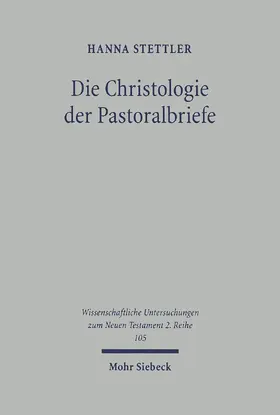 Stettler |  Die Christologie der Pastoralbriefe | Buch |  Sack Fachmedien