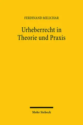 Melichar |  Urheberrecht in Theorie und Praxis | Buch |  Sack Fachmedien