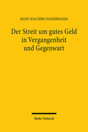 Stadermann | Der Streit um gutes Geld | Buch | 978-3-16-147124-7 | sack.de