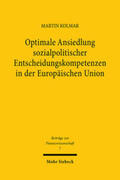 Kolmar |  Optimale Ansiedlung sozialpolitischer Entscheidungskompetenzen in der Europäischen Union | Buch |  Sack Fachmedien