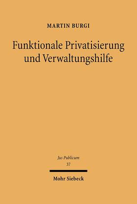 Burgi |  Funktionale Privatisierung und Verwaltungshilfe | Buch |  Sack Fachmedien