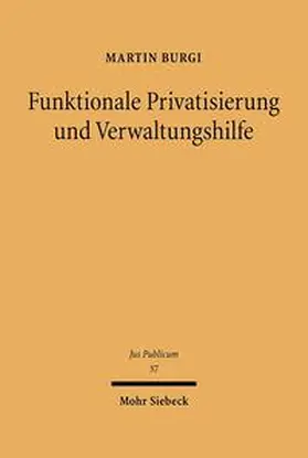 Burgi |  Funktionale Privatisierung und Verwaltungshilfe | Buch |  Sack Fachmedien