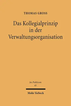Groß |  Das Kollegialprinzip in der Verwaltungsorganisation | Buch |  Sack Fachmedien