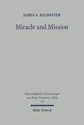 Kelhoffer |  Miracle and Mission | Buch |  Sack Fachmedien