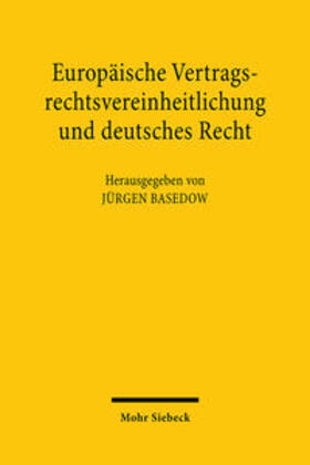 Basedow |  Europäische Vertragsrechtsvereinheitlichung und deutsches Recht | Buch |  Sack Fachmedien