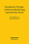 Basedow |  Europäische Vertragsrechtsvereinheitlichung und deutsches Recht | Buch |  Sack Fachmedien