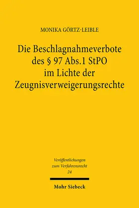 Görtz-Leible |  Die Beschlagnahmeverbote des § 97 Abs.1 StPO im Lichte der Zeugnisverweigerungsrechte | Buch |  Sack Fachmedien