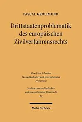 Grolimund |  Drittstaatenproblematik des europäischen Zivilverfahrensrechts | Buch |  Sack Fachmedien