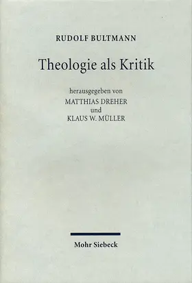 Bultmann / Dreher / Müller |  Theologie als Kritik | Buch |  Sack Fachmedien