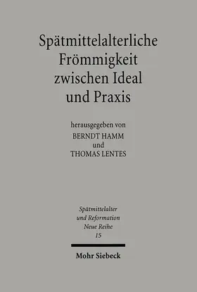 Hamm / Lentes |  Spätmittelalterliche Frömmigkeit zwischen Ideal und Praxis | Buch |  Sack Fachmedien