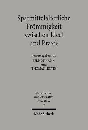 Hamm / Lentes | Spätmittelalterliche Frömmigkeit zwischen Ideal und Praxis | Buch | 978-3-16-147414-9 | sack.de
