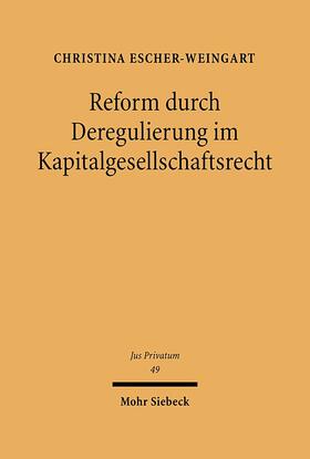 Escher-Weingart |  Reform durch Deregulierung im Kapitalgesellschaftsrecht | Buch |  Sack Fachmedien