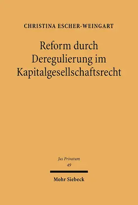 Escher-Weingart |  Reform durch Deregulierung im Kapitalgesellschaftsrecht | Buch |  Sack Fachmedien