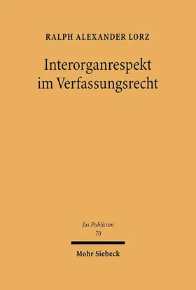 Lorz |  Interorganrespekt im Verfassungsrecht | Buch |  Sack Fachmedien
