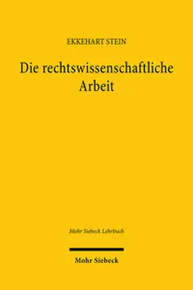 Stein |  Die rechtswissenschaftliche Arbeit | Buch |  Sack Fachmedien
