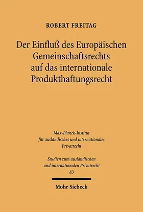 Freitag | Der Einfluß des Europäischen Gemeinschaftsrechts auf das internationale Produkthaftungsrecht | Buch | 978-3-16-147452-1 | www.sack.de