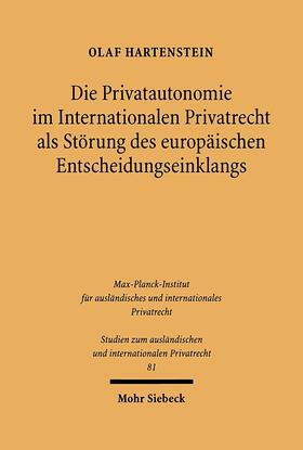 Hartenstein |  Die Privatautonomie im Internationalen Privatrecht als Störung des europäischen Entscheidungseinklangs | Buch |  Sack Fachmedien